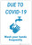 Due To Covid-19 Please Wash Your Hands Frequently - Wall Sign