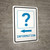 Information Left Arrow with Question Mark Portrait v2 - Wall Sign