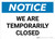 Notice: We Are Temporarily Closed Landscape - Wall Sign