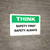 Think - Safety First, Safety Always - Wall Sign