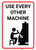 Use Every Other Machine Portrait - Wall Sign