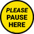 Please Pause Here Yellow Circular - Floor Sign