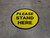 Please Stand Here Yellow Circular - Floor Sign