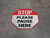 STOP Please Pause Here Stop - Floor Sign
