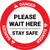Danger: Please Wait Here Stay Safe Circular - Floor Sign