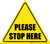 Please Stop Here Triangle - Floor Sign