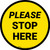 Please Stop Here Yellow Circular - Floor Sign