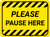 Please Pause Here Hazard Stripes Rectangle - Floor Sign