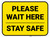 Please Wait Here Stay Safe Yellow Rectangle - Floor Sign