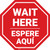 Wait Here Espere Aqui Bilingual Spanish Stop - Floor Sign