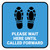 Please Wait Here Until Called Forward Shoe Prints Blue Square - Floor Sign