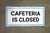 Cafeteria Is Closed - Banner