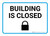 Building Is Closed with Icon Landscape - Wall Sign