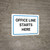 Office Line Starts Here Landscape - Wall Sign
