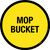Mop Bucket Text Sign