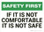 Safety First: If It Is Not Comfortable It Is Not Safe - Wall Sign