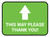 This Way Please Thank You with Arrow Green Rectangle - Floor Sign