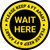 Wait Here - Please Keep 6 Ft Apart Yellow Circular - Floor Sign