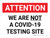 Attention: We Are Not A Covid-19 Testing Site Landscape - Wall Sign