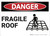 Danger: Fragile Roof - Wall Sign
