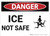 Danger: Ice Not Safe Osha With Graphic - Wall Sign