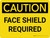 Caution: Face Shield Required Landscape - Wall Sign