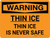 Warning: Thin Ice is Never Safe Landscape - Wall Sign