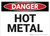 Danger: Hot Metal - Wall Sign