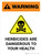 Warning: Herbicide Are Dangerous to Your Health with Hazard Icon Portrait - Wall Sign