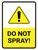 Do Not Spray with Hazard Icon Portrait - Wall Sign