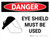 Danger: Eye Shield Must be Used Landscape with Icon - Wall Sign
