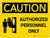 Caution: Authorized Personnel Only Landscape With Icon - Wall Sign