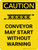 Caution: Conveyor May Start Without Warning Portrait With Icon - Wall Sign