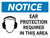 Notice: Ear Protection Required in This Area Landscape with Icon - Wall Sign