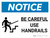 Notice: Be Careful Use Handrails Landscape with Icon - Wall Sign
