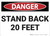Danger: Stand back 20 Feet - Wall Sign