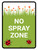 No Spray Zone Portrait - Wall Sign