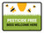 Pesticide Free Bees Welcome Here Landscape - Wall Sign