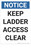 Notice: Keep Ladder Access Clear - Wall Sign