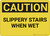 Caution: Slippery Stairs When Wet - Wall Sign