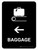 Baggage With Left Arrow Black Portrait - Wall Sign