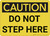Caution: Do Not Step Here - Wall Sign