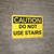 Caution: Do Not Use Stairs - Wall Sign