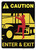 Caution: Truck Driver Enter Exit - Wall Sign