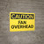 Caution: Fan Overhead - Wall Sign