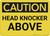 Caution: Head Knocker Above - Wall Sign