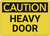 Caution: Heavy Door - Wall Sign