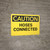 Caution: Hoses Connected - Wall Sign