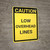 Caution: Low Overhead Clearance Watch Your Head - Wall Sign