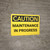 Caution: Maintenance In Progress - Wall Sign